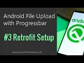 Android Upload File to Server - Retrofit Setup