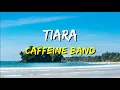 Download Lagu Caffeine - Tiara (Lirik)
