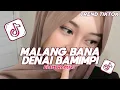 Download Lagu DJ MALANG BANA DENAI BAMIMPI MINANG SOUND FYP TIKTOK TERBARU 2025! Elart Remix