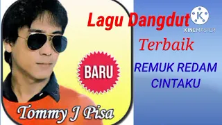 tommy j pisa dangdut remuk redam cintaku
