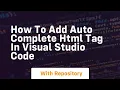 How to add auto complete html tag in visual studio code