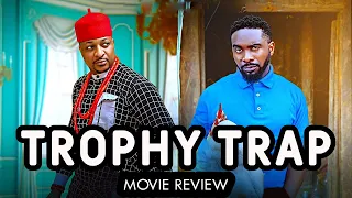 trophy trap 2025 youtube movie review ik ogbonna uzor arukwe latest nollywood movie