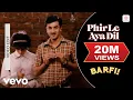 Download Lagu Phir Le Aya Dil - Barfi | Pritam | Arijit Singh | Ranbir Kapoor | Priyanka | Ileana D'Cruz