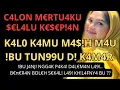 Kisah Nyata Calon Ibu Mertua Akhirnya Mau Juga #kisahnyata 
