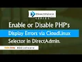 How to Enable or Disable PHP s display errors via CloudLinux Selector in DirectAdmin