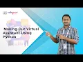 Getting started with Building Virtual Assistant Virtual Assistant using Python Codegnan Part-6