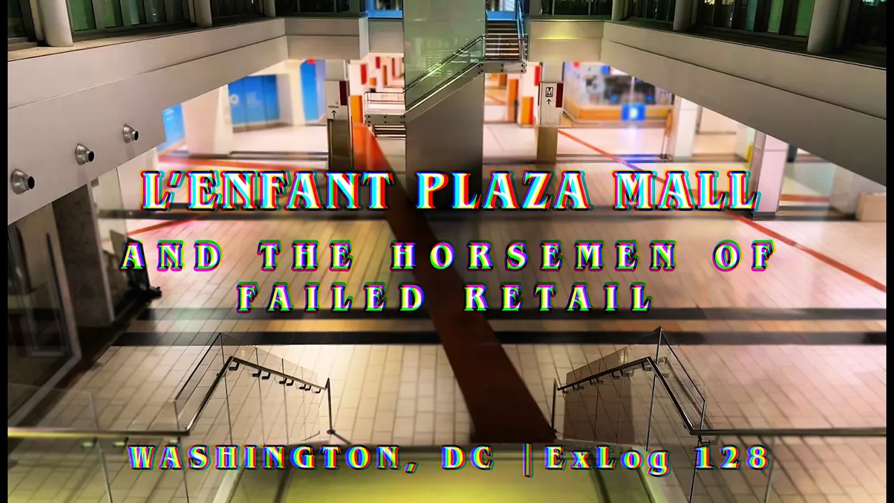 L'Enfant Plaza and the Horsemen of Failed Retail Along the DC Metro | 100k Sub Special | ExLog 128