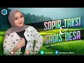 Download Lagu SOPIR TAKSI DAN GADIS DESA - KARAOKE DUET || Bersama AzmyUpil