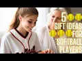 5 Best Gifts for Softball Players