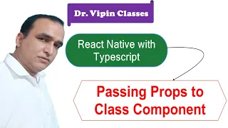 Passing Props to Class Component in React Native Typescript Dr Vipin Classes