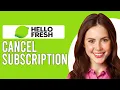 How to Cancel a HelloFresh Subscription Step-by-Step