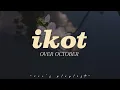 Download Lagu Over October - ikot (lyrics)