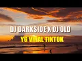 Download Lagu DJ DARKSIDE X DJ OLD FULL BASS || DJ VIRAL 2021 // TIKTOK 2021
