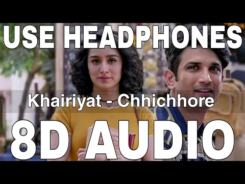 Download MP3 Khairiyat (8D Audio) || Chhichhore || Arijit Singh || Pritam || Sushant Singh Rajput,Shraddha Kapoor