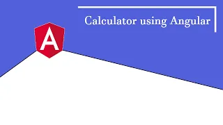 Create a Calculator using Angular Addition Subtraction Multiplication Division using Angular