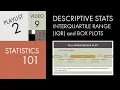 Statistics 101 Descriptive Statistics IQR and Box Plots