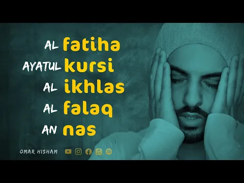 Download MP3 Al Fatiha - Ayatul Kursi - (4 Quls) Al Ikhlas - Al Falaq - An-nas (Be Heaven) Omar Hisham