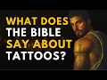 What Does The Bible Say About Tattoos