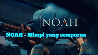 Download NOAH - Mimpi yang sempurna live konser (Lyrics) MP3