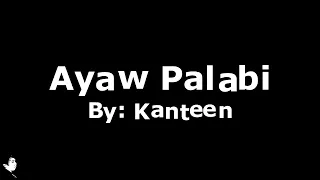 Download Kanteen   Ayaw Palabi MP3