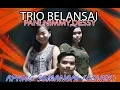 Download Lagu APANG SEMANGAI ( COVER TRIO BELANSAI )