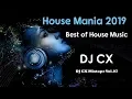 House Mania 2019 Best of House Music DJ CX Mixtape