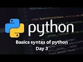 Basics syntax of python Python tutorial - Day