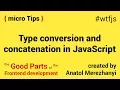 I JavaScript Type conversion and concatenation