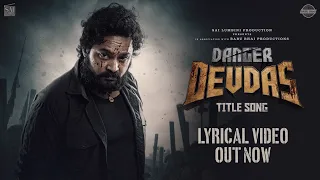 Danger Devdas - DD | Title Song | Official Lyrical Video | New Odia Movie | Amlaan Das & Elina