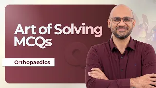 The Art of Solving MCQs | Orthopaedics | Dr Abbas Ali