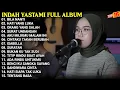 Lagu Indah Yastami Full Album || Bila Nanti - Hati Yang Luka - Orang Yang Salah || Cover Akustik Terbaik