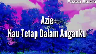 Download Azie - Kau Tetap Dalam Anganku [ Lirik ] MP3