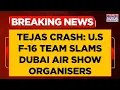 U.S F-16 Team Cancels Performance At Dubai Air Show Post IAF Pilot's Death In Tejas Crash | WATCH