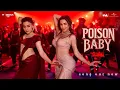 Lagu Poison Baby (EDM Remix) DJ MACK | Jasmine X Malaika A | Ayushmann | Rashmika