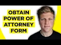 How to Obtain a Power of Attorney Form 2026