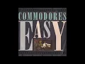 Commodores - Easy