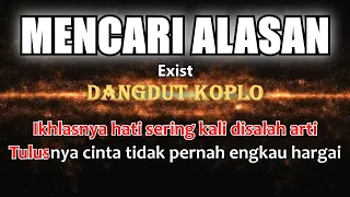 Download MENCARI ALASAN - Exist - Karaoke Dangdut koplo (COVER) KORG Pa3X MP3