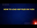 How to Load NSP Files on Yuzu