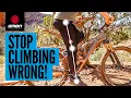 Don t Make These Common Climbing Mistakes MTB Skills