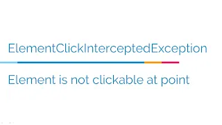 ElementClickInterceptedException Element is not clickable at point Debugging and fixing