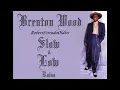 Download Lagu Brenton Wood Slow \u0026 Low Rolas