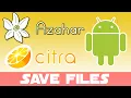 How to save files from Azahar Citra MMJ Android