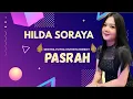 Lagu PASRAH - HILDA SORAYA X SENTRA PUTRA (LIVE SUKAMULYA LANGKAPLANCAR)