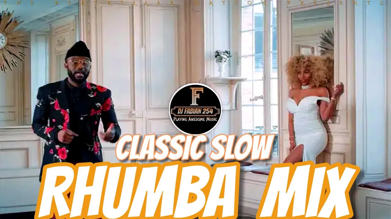 CLASSIC SLOW RHUMBA MIX 2022 | FALLY IPUPA | OKELLO MAX | FAYA TESS | MADILU SYSTEM | DJ FABIAN 254