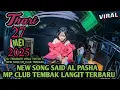 Download Lagu DJ TEMBAK LANGIT TERBARU VIRAL SAID AL PASHA WITH DJ THARI 27 MEI 2025 MP CLUB