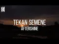 Download Lagu Aftershine - Tekan Semene (Lirik Video)