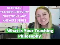 Ultimate Teacher Interview Questions and Answers - What is your teaching Philosophy