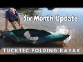 Tucktec Folding Kayak Six Month Update Review