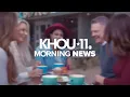 KHOU 11 Morning News is the best way to start your day