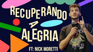 [Nick Moretti] - RECUPERANDO A ALEGRIA | FLOW
